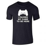 I Paused My Sport to Be Here PS Controller Gamer Black 5XL Graphic Tee T-Shirt for Males