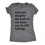 Womens Despite The Behold On My Face Youre Aloof Talking Sassy Cute Silly T Shirt (Darkish Heather Gray) – M