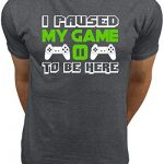 Market Trendz I Paused My Game to Be Here T Shirt Video Game Shirts for Men Green on Charcoal Medium