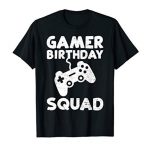 Gamer Birthday Squad – Gaming T-Shirt