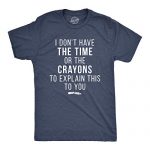 Loopy Dog T-Shirts Mens I Don’t Derive The Time Or The Crayons to Gift This to You T Shirt Silly (Heather Navy) – S