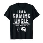 I Am A Gaming Uncle Silly Video Gamer Gift Video Sport Lover T-Shirt
