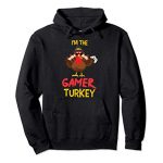 I’m The Gamer Turkey Thanksgiving Day Silly Reward Pullover Hoodie
