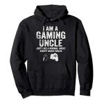 I Am A Gaming Uncle Hoodie Humorous Video Gamer Gift Video Game