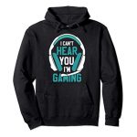 Can not Hear You I am Gaming | Comic Gamer Reward For Men Boys Pullover Hoodie