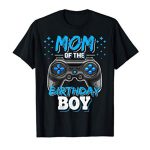Mom of the Birthday Boy Matching Video Gamer Birthday Event T-Shirt