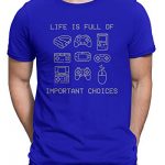 Lifestyles is Corpulent of Basic Decisions Video Video games Gamer Males’s T-Shirt Huge Royal