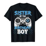 Sister of the Birthday Boy Matching Video Gamer Birthday celebration T-Shirt