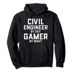 Civil Engineer By Day Gamer By Evening – Civil Engineer Pullover Hoodie