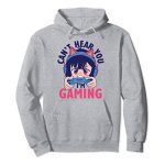 Can now not Hear You I’m Gaming | Humorous Gamer Lady Anime Pullover Hoodie