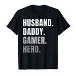 Amusing Husband Dad Father Gamer Gaming Gift T-Shirt