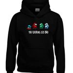 Amongst Us You Taking a see Sus Bro Hoodie Gaming Gamer Hooded Sweatshirt Murky