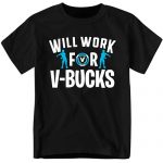 Will Work for V-Bucks T-Shirt, Silly Formative years and Adult Gamer Shirt (Dim, Formative years 8)