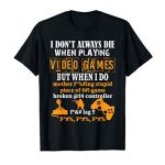 Video Games T-Shirt Silly Gamer Tee for Console Gaming Followers T-Shirt