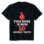 Young of us This Dude Is Now 10 Double Digits, tenth Birthday T-Shirt