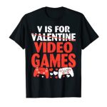 V Is For Video Games Humorous Valentines Day Gamer Boy Men Reward T-Shirt