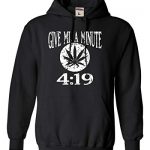Gallop All Out Tremendous Dusky Adult Give Me A Minute 419 420 Amusing Marijuana Sweatshirt Hoodie
