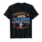 I’m now not a participant I’m a gamer gamers safe chicks T-Shirt