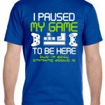 I Paused My Sport to Be Right here Gamer T Shirt, Amusing Paused Sport Video Gamer Tshirt (Royal, Small)