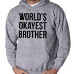 Worlds Okayest Brother Sweatshirt Amusing Shirts Stout Brother Sister Reward Hoodie (Light Heather Grey) – XL