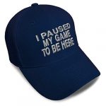 Baseball Cap I Paused My Game to Be Right here Embroidery Acrylic Dad Hats for Men & Ladies folk Strap Closure Navy