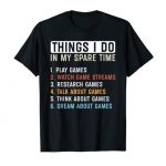 Droll Gamer Things I Develop In My Spare Time Gaming T-Shirt
