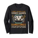 Silly Gamer I Don’t Continually Play Video Video games Boys Teens Reward Long Sleeve T-Shirt