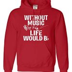 Super Crimson Mens Without Music Lifestyles Would B Flat Silly Music Enthusiasts Sweatshirt Hoodie