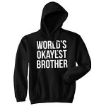 Worlds Okayest Brother Sweatshirt Amusing Shirts Broad Brother Sister Reward Hoodie (Dim) – M