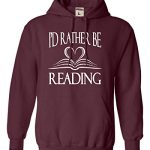 Medium Maroon Mens I would possibly perhaps well Rather Be Reading E book Lovers Sweatshirt Hoodie