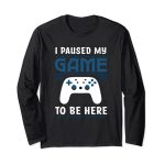 I Paused My Sport To Be Here Mens Boys Comical Gamer Video Sport Long Sleeve T-Shirt