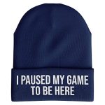 Paused My Recreation to be Here Humorous Beanie Hat for Males, Gaming Gamers Video Recreation (Navy Blue)