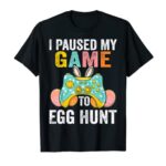 I Paused My Recreation To Egg Hunt Easter Amusing Gamer Boys Teenagers T-Shirt