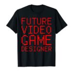 Future Video Game Designer Minute one’s T-Shirt
