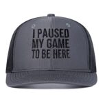 I Paused My Game to Be Here Hat, Humorous Video Gamer Humor Shaggy dog memoir Trucker Hat Baseball Cap for Men Ladies, Exterior Dad Hat