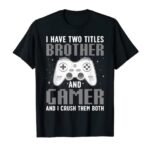 Silly Gaming Create For Brother Gamer Boys Younger folks Gaming Lover T-Shirt