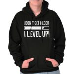 Brisco Brands I Dont Get Older I Level Up Gamer Hoodie Sweatshirt Women Men Black