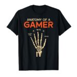 Anatomy Of A Gamer Skeleton Hand Funny Men Boys Kids Teens T-Shirt