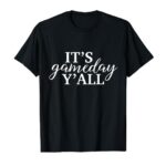 It’s Game Day Y’all Football, Baseball, Basketball & Soccer T-Shirt