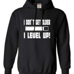 X-Large Black Mens I Don’t Get Older I Level Up Funny Gamers Sweatshirt Hoodie
