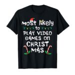Most Likely Play Video Game Christmas Xmas Family Gamer Boys T-Shirt