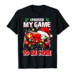 I Paused My Game To Be Here Ugly Sweater Funny Christmas Men T-Shirt