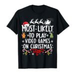 Most Likely To Play Video Games On Christmas Family T-Shirt