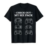 Check Out My 6 Six Pack Gamer Video Funny Gamers Gift T-Shirt