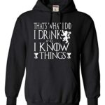 Go All Out Large Black Mens I Drink And I Know Things Funny Quote Sweatshirt Hoodie