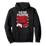 V Is For Video Games Funny Valentines Day Gamer Boys Gifts Pullover Hoodie