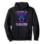 I Paused My Game To Be Here You’re Welcome Funny Gamer Boys Pullover Hoodie