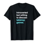 Introverted But Willing to Discuss Tabletop Games T-Shirt