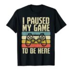Paused My Game To Be Here Video Game Controller Boys Men Kid T-Shirt