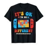 Its Ok To Different Video Game Gamer Boys Men Kids Autism T-Shirt